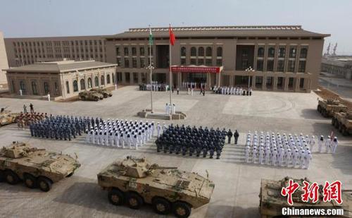 中国首个海外基地八一开营 为海军提供高效补给